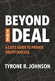  Beyond the Deal: A CEO\'s Guide to Private Equity Success (English Edition)