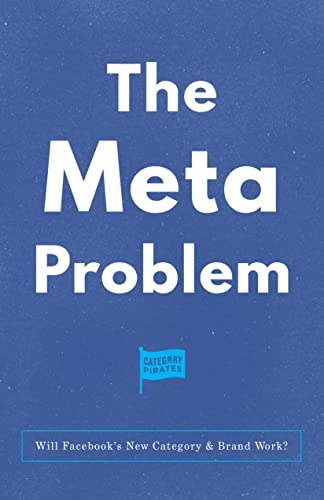 The Meta Problem: Will Facebook’s New Category & Brand Work? (English Edition)