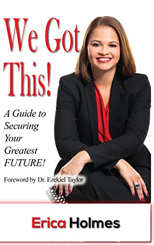 We Got This!: A Guide to Securing Your Greatest Future (Mass Production)