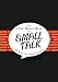 Produktbild Das Little Black Book vom Small Talk: Die Kunst der lockeren Plauderei (Little Black Books (deutsche Ausgabe))