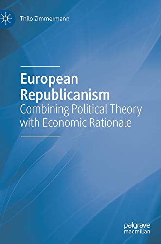 European Republicanism: Combining Political Theory with Economic Rationale