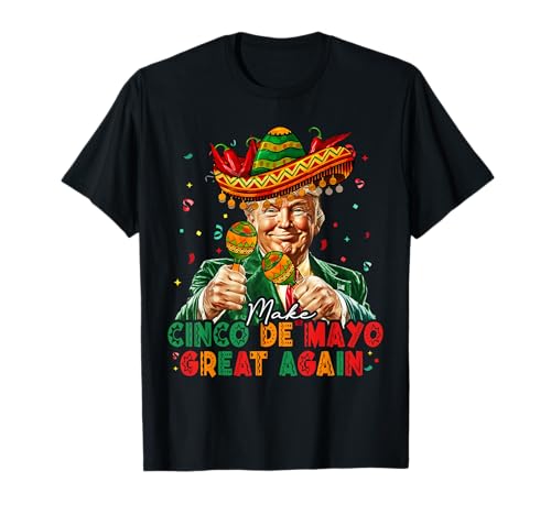Mexican Make Cinco De Mayo Great Again Trump Sombrero T-Shirt design