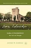 Sara Coleridge: Her Life and Thought (Nineteenth-Century Major Lives and Letters)