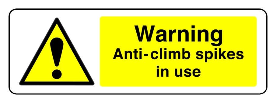 Warning Anti-Climb Spikes In Use - safety sign- 3mm Aluminum Dibond for indoor/outdoor usage (600mm x 200mm) 7m Viewing Distance.