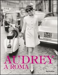 Audrey a Roma. Ediz. illustrata Audrey a Roma. Ediz. illustrata