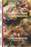 Carnet cuisine californienne: 127 fiches recettes à compléter