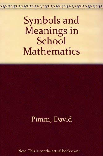 Amazon.com: Symbols and Meanings in School Mathematics: 9780415113847 ...