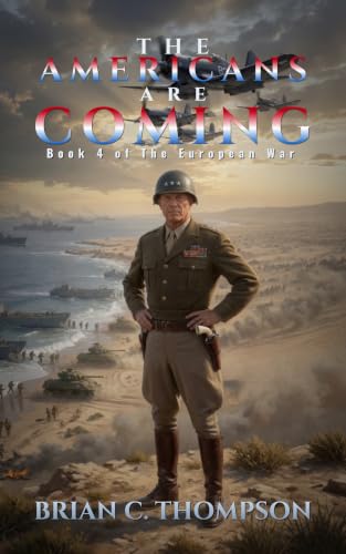 The Americans Are Coming: Book 4 of the European War