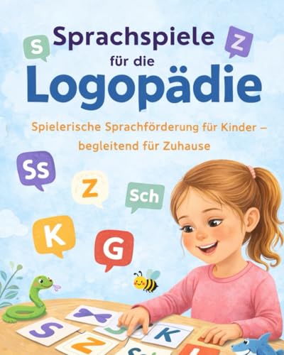 Sprachziele für die Logopädie: Spielerische Sprachförderung für Kinder - begleitend für Zuhause (weitere Sprachförderung für Kinder)
