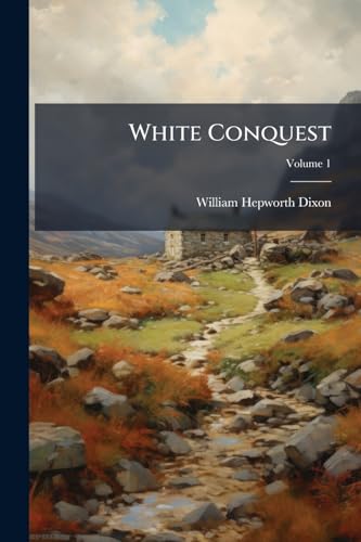 White Conquest; Volume 1