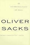 By Oliver Sacks - An anthropologist on Mars : seven paradoxical tales / Oliver Sacks (12.2.1994)