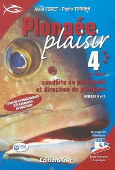 Paperback Plongée Plaisir Niveau 4 : Conduite de palanquée et direction de plongées [French] Book