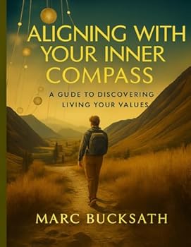Paperback Aligning with Your Inner Compass: A Guide to Discovering and Living Your Core Values Book