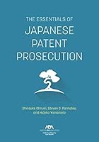 The Essentials of Japanese Patent Prosecution 1641057106 Book Cover