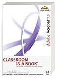 Adobe Acrobat 7.0 - Classroom in a Book: Das offizielle Trainingsbuch von Adobe Systems