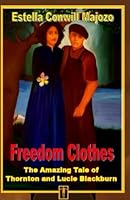 Freedom Clothes: The Amazing Tale of Thornton and Lucie Blackburn 1640930086 Book Cover