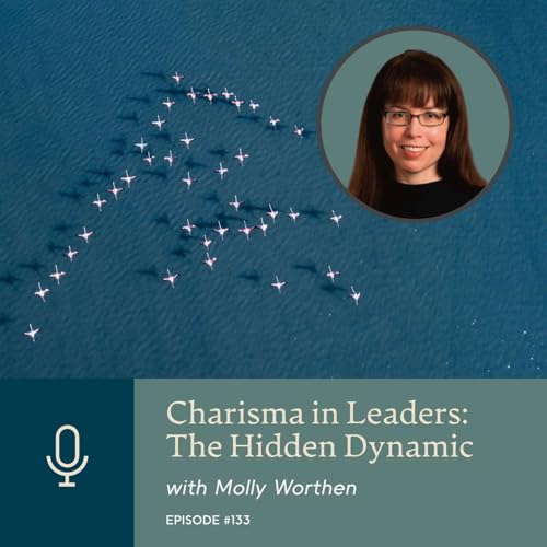Charisma in Leaders: The Hidden Dynamic with Molly Worthen Podcast Por  arte de portada