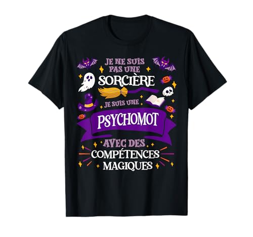 Cadeau Pour Une Psychomotricienne Tee - Pas Une Sorcière Je Suis Une Psychomot Cadeau T-Shirt