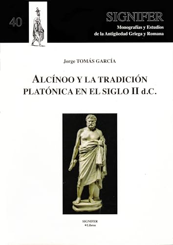 Portada de Alcínoo y la Tradición Platónica en el Siglo II D.c