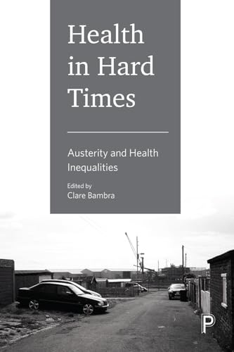 Health in Hard Times: Austerity and Health Inequalities