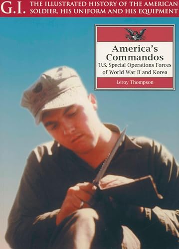 America's Commandos: U.S. Special Operations Forces of World War II and Korea (G.I. Book 25)