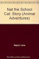 Nat the School Cat: Story (Animal Adventures) 0918831237 Book Cover