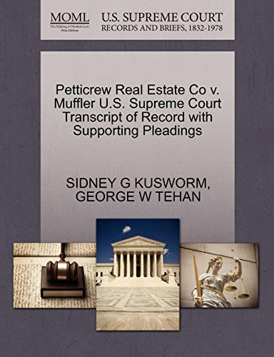 Petticrew Real Estate Co V. Muffler U.S. Supreme Court Transcript of Record with Supporting Pleadings