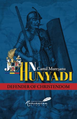 John Hunyadi: Defender of Christendom