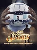 The Spoils: Selling the Future of American Basketball