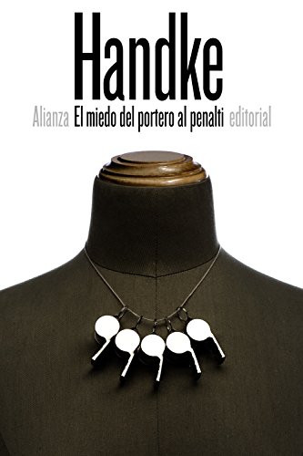 El miedo del portero al penalti (El libro de bolsillo - Bibliotecas de autor - Biblioteca Handke)