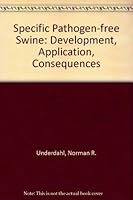 Specific Pathogen Free Swine: Development, Application, Consequences 0803208332 Book Cover