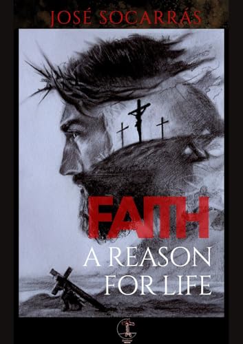 Faith A Reason For Life: Renewing hope: A journey towards fullness and the deepest meaning. (English Edition)