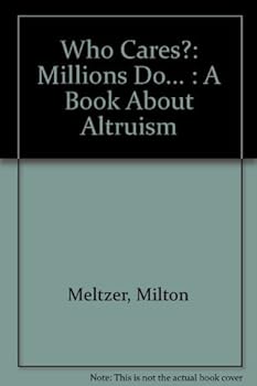 Hardcover Who Cares?: Millions Dob--S a Book about Altruism Book