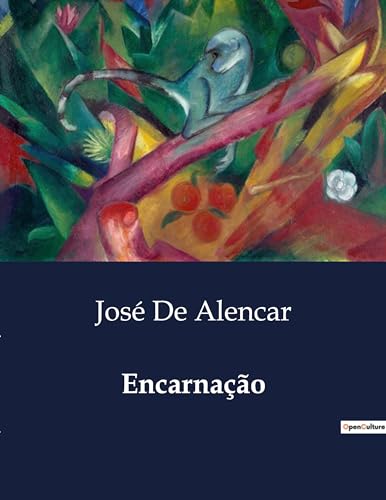 Encarnação: Uma Análise da Obra "Encarnação" de José de Alencar (Portuguese Edition)