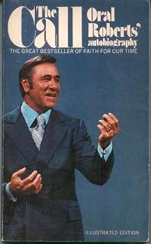 Unknown Binding The Call : Oral Roberts Autobiography Illustrated Edition Book