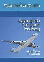 Spanglish for Your Holiday : Take off with Spanglish 1980446814 Book Cover