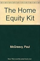 The Home Equity Kit 0471506427 Book Cover