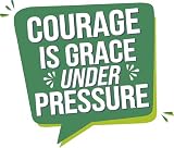 Courage is Grace Under Pressure Quote Positive Life Motivation Inspiration Quotes Saying Wall Art Sticker Designs Vinyl Stickers for Home House Walls Rooms Window Bedroom Decoration Size (28x26 inch)