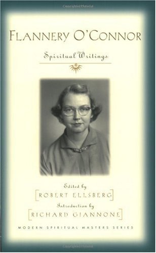 Flannery O'Connor: Spiritual Writings (Modern Spiritual Masters Series.)
