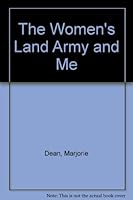 The Women's Land Army and Me 1858213118 Book Cover