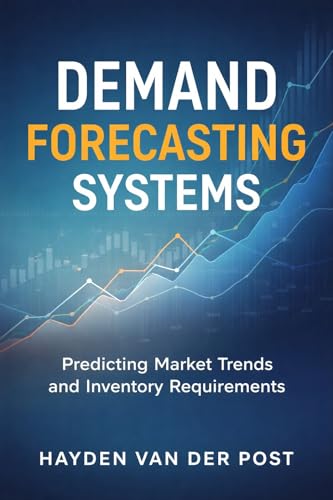 Demand Forecasting Systems: Predicting Market Demand and Inventory Needs
