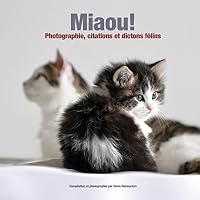 Miaou!: Photographie, Citations Et Dictons Felins 1505394457 Book Cover