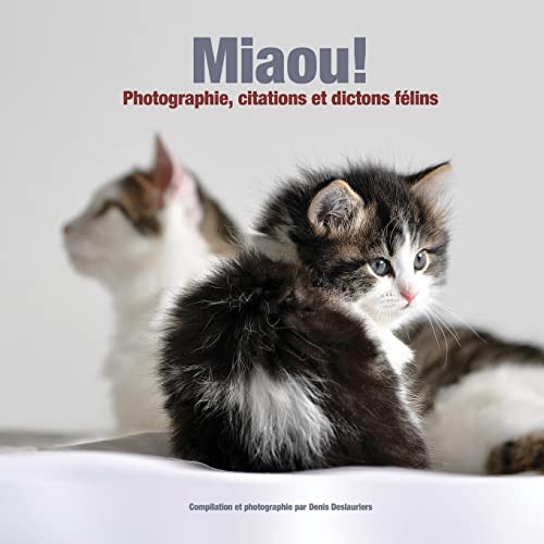 Miaou!: Photographie, citations et dictons félins (French Edition)
