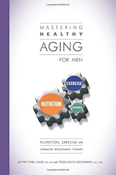Paperback Mastering Healthy Aging for Men (Patient Handbook): Nutrition, exercise and hormone replacement therapy Book