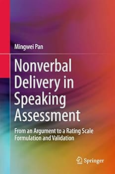 Hardcover Nonverbal Delivery in Speaking Assessment: From an Argument to a Rating Scale Formulation and Validation Book