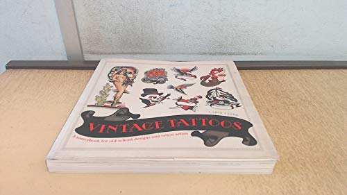 Vintage tattoos: a sourcebook for old-school designs and tattoo artists