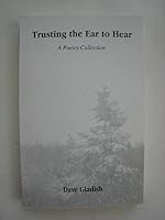 Trusting the ear to hear: A poetry collection B0006R3RRA Book Cover