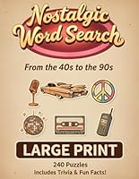 Nostalgic Word Search: Large Print 240 Retro Puzzles, 5615 Words to Find, 480 Fun Facts, 240 Trivia - Biggest Wordfind Brain Game for Adults, Seniors & Kids from the 40s 50s 60s 70s 80s & 90s B0F3VY4H7W Book Cover