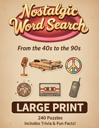 Nostalgic Word Search: Large Print 240 Retro Puzzles, 5615 Words to Find, 480 Fun Facts, 240 Trivia - Biggest Wordfind Brain Game for Adults, Seniors &amp; Kids from the 40s 50s 60s 70s 80s &amp; 90s