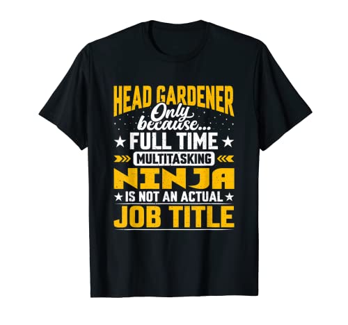 Funny Head Gardener Nurseryman Landscaper Job Title Camiseta